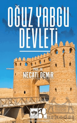 Oğuz Yabgu Devleti - Ötüken Neşriyat