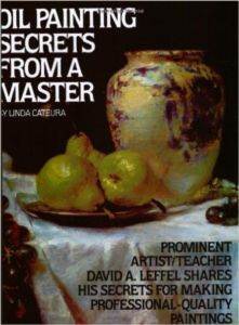 Oil Painting Secrets From a Master - Watson-Guptill USA