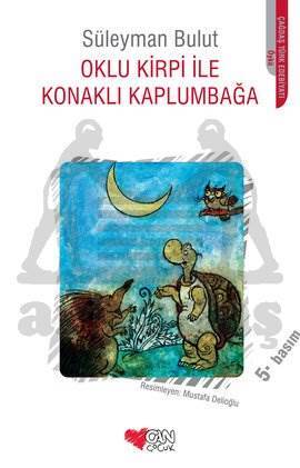 Oklu Kirpi İle Konaklı Kaplumbağa - Can Yayınları