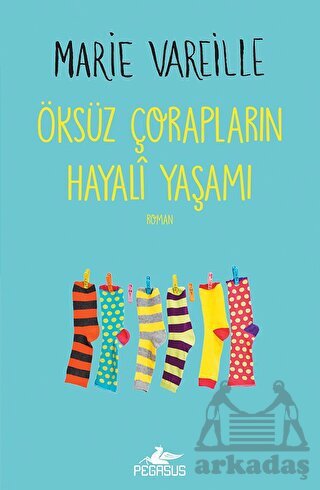 Öksüz Çorapların Hayali Yaşamı - Pegasus Yayınları