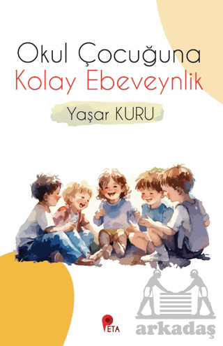 Okul Çocuğuna Kolay Ebeveynlik - 2