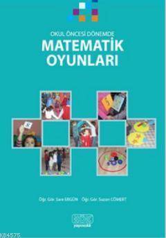 Okul Öncesi Dönemde Matematik Oyunları - Kök Yayınevi
