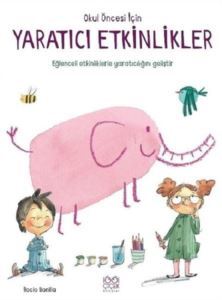 Okul Öncesi İçin Yaratıcı Etkinlikler - 1001 Çiçek Kitaplar