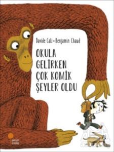 Okula Gelirken Çok Komik Şeyler Oldu - Günışığı Kitaplığı