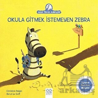 Okula Gitmek İstemeyen Zebra - 1001 Çiçek Kitaplar