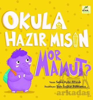 Okula Hazır Mısın Mor Mamut? - Elma Çocuk