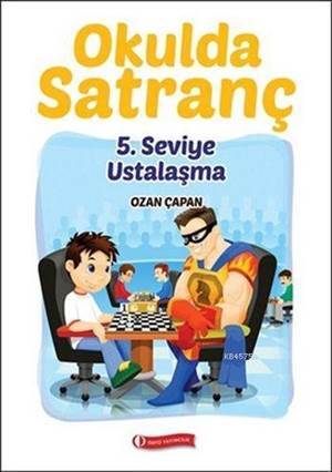 Okulda Satranç; 5. Seviye Ustalaşma - ODTÜ Geliştirme Vakfı Yayıncılık