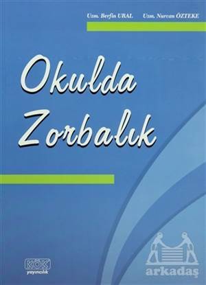 Okulda Zorbalik - Kök Yayınevi
