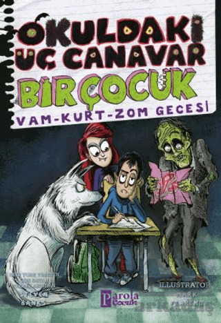 Okuldaki Üç Canavar Bir Çocuk: Vam - Kurt - Zom Gecesi - 1