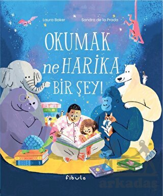Okumak Ne Harika Bir Şey! - FİBULA YAYINCILIK