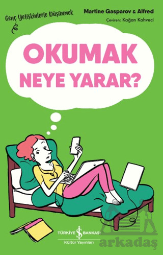 Okumak Neye Yarar? - İş Bankası Kültür Yayınları