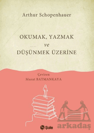 Okumak Yazmak Ve Düşünmek Üzerine - 1