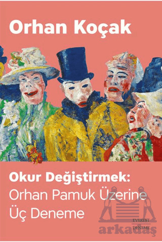 Okur Değiştirmek: Orhan Pamuk Üzerine Üç Deneme - 2