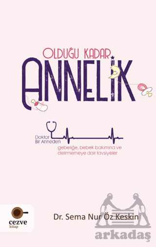 Olduğu Kadar Annelik - Cezve Kitap
