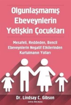 Olgunlaşmamış Ebeveynlerin Yetişkin Çocukları - Sola Yayınları