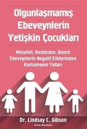 Olgunlaşmamış Ebeveynlerin Yetişkin Çocukları - 1