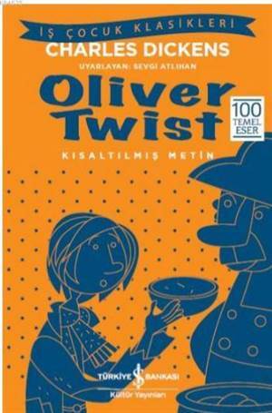 Oliver Twist; Kısaltılmış Metin - İş Bankası Kültür Yayınları