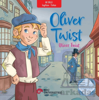 Oliver Twist - Oliver Twist (İngilizce - Türkçe) - Koç Üniversitesi Yayınları