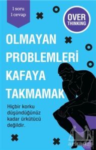 Olmayan Problemleri Kafaya Takmamak - 1