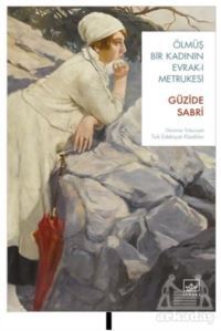 Ölmüş Bir Kadının Evrak-I Metrukesi - İthaki Yayınları