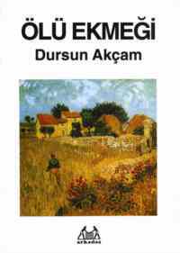 Ölü Ekmeği - Arkadaş Yayınevi