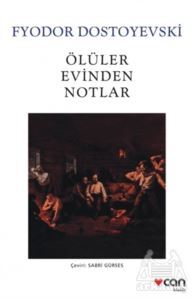 Ölüler Evinden Notlar - Can Yayınları