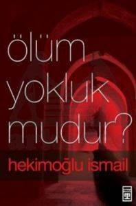 Ölüm Yokluk Mudur? - Timaş Yayınları