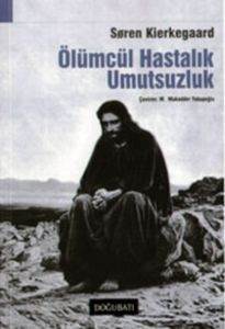 Ölümcül Hastalık Umutsuzluk - Doğu Batı Yayınları