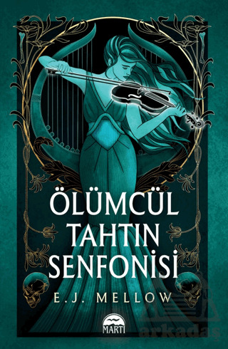 Ölümcül Tahtın Senfonisi - Martı Yayınları