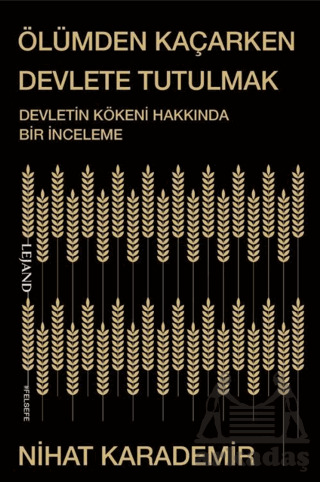 Ölümden Kaçarken Devlete Tutulmak - Lejand