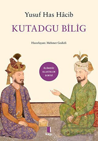 Ölümsüz Klasikler Kutadgu Bilig - Kapı Yayınları