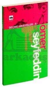 Ömer Seyfeddin - Seçme Hikâyeler 2 - Ötüken Neşriyat