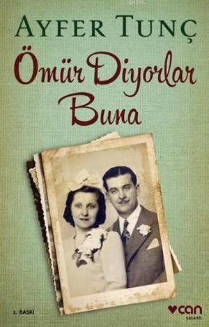Ömür Diyorlar Buna - Can Yayınları