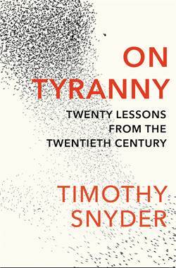 On Tyranny: Twenty Lessons from the Twentieth Century - 1