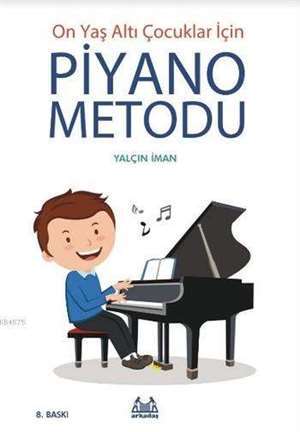 On Yaş Altı Çocuklar İçin Piyano Metodu - Arkadaş Yayınevi