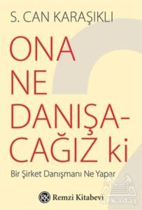 Ona Ne Danışacağız Ki - Remzi Kitabevi