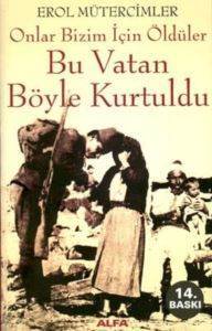 Onlar Bizim İçin Öldüler - Bu Vatan Böyle Kurtuldu - Alfa Yayınları