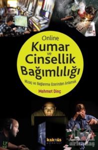 Online Kumar Ve Cinsellik Bağımlılığı - Kaknüs Yayınları