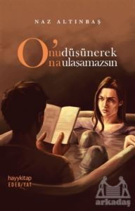 O'nu Düşünerek O'na Ulaşamazsın - Hayykitap