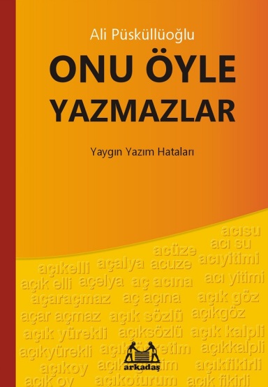 Onu Öyle Yazmazlar - Yaygın Yazım Hataları - 1