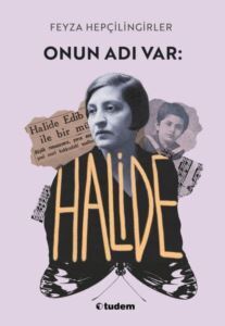 Onun Adı Var: Halide - Tudem Yayınları