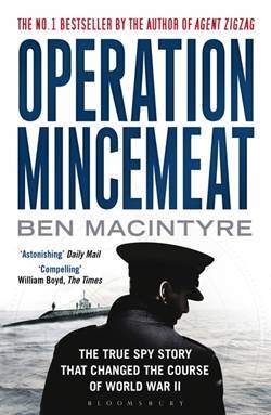 Operation Mincemeat: The True Spy Story That Changed The Cours Of World War II - Bloomsbury