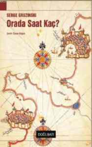 Orada Saat Kaç? - Doğu Batı Yayınları