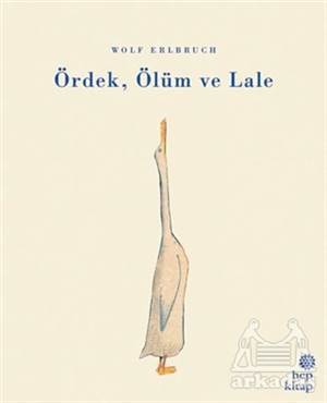 Ördek, Ölüm Ve Lale - 1