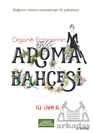 Organik Eczanemin Aroma Kokulu Bahçesi - 1