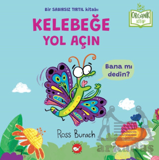 Organik Kitap - Kelebeğe Yol Açın - Beyaz Balina Yayınları