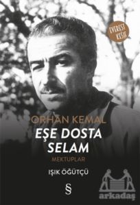 Orhan Kemal Eşe Dosta Selam - 1