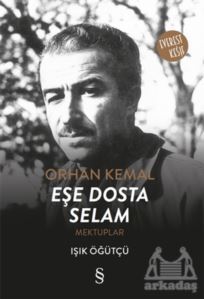 Orhan Kemal Eşe Dosta Selam - Everest Yayınları