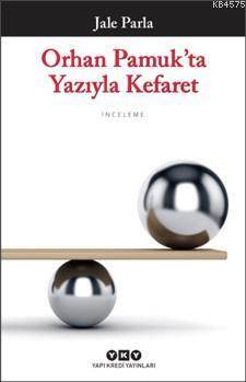Orhan Pamuk'ta Yazıyla Kefaret - Yapı Kredi Yayınları