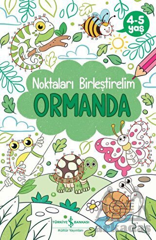 Ormanda - Noktaları Birleştirelim 4-5 Yaş - İş Bankası Kültür Yayınları